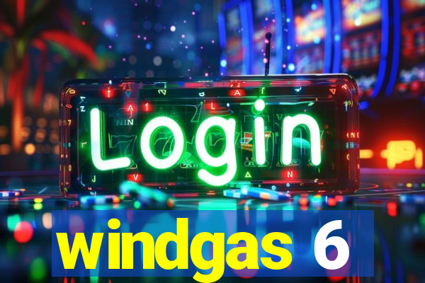 windgas 6