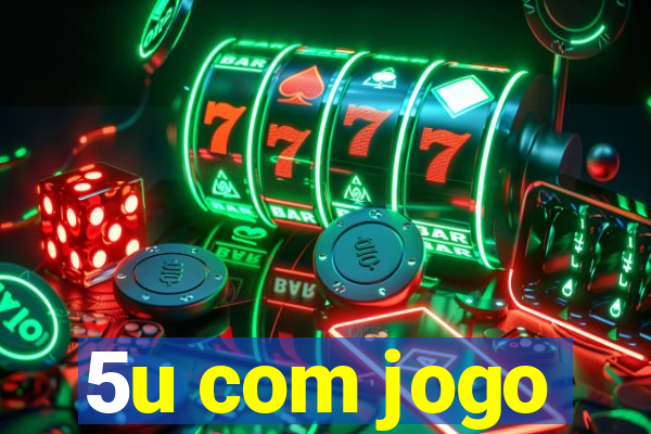 5u com jogo