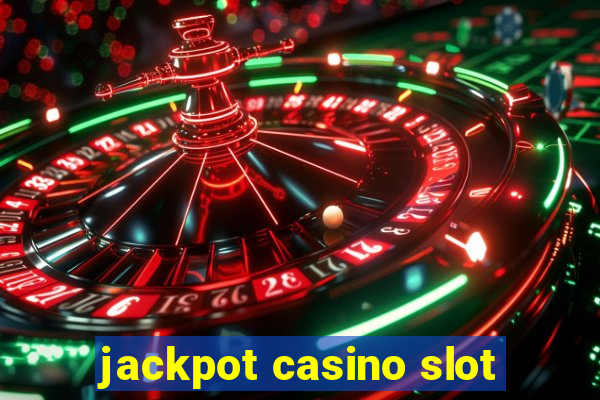 jackpot casino slot