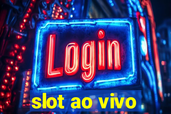 slot ao vivo