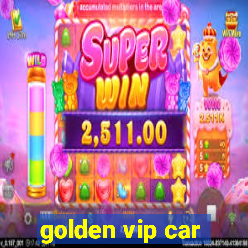 golden vip car