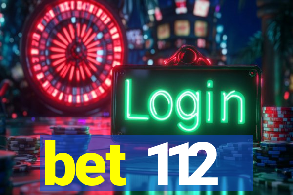 bet 112