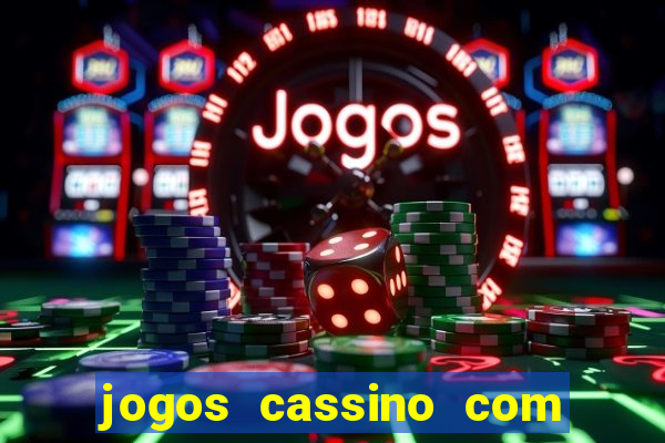 jogos cassino com bonus de cadastro