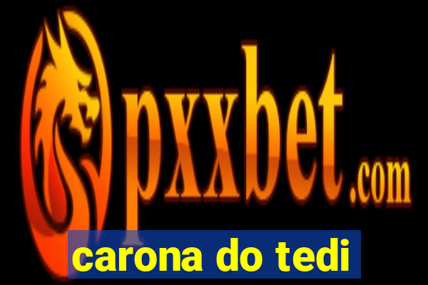 carona do tedi