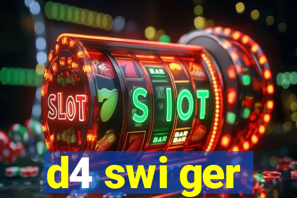 d4 swi ger