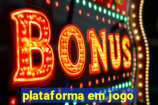 plataforma em jogo