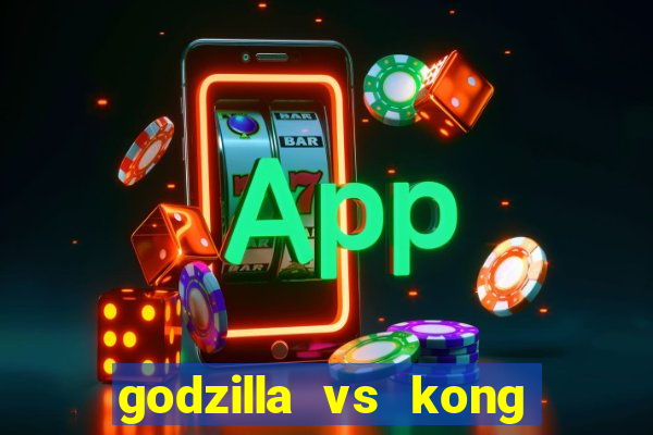 godzilla vs kong filme completo dublado topflix