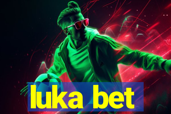 luka bet