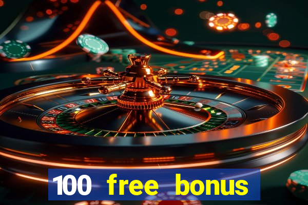 100 free bonus casino no deposit