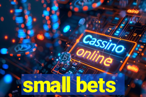 small bets