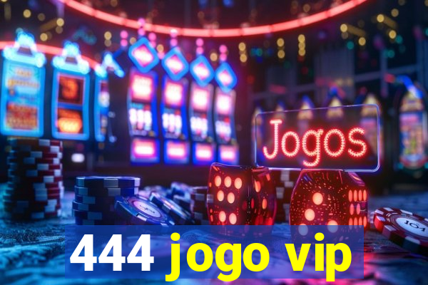 444 jogo vip