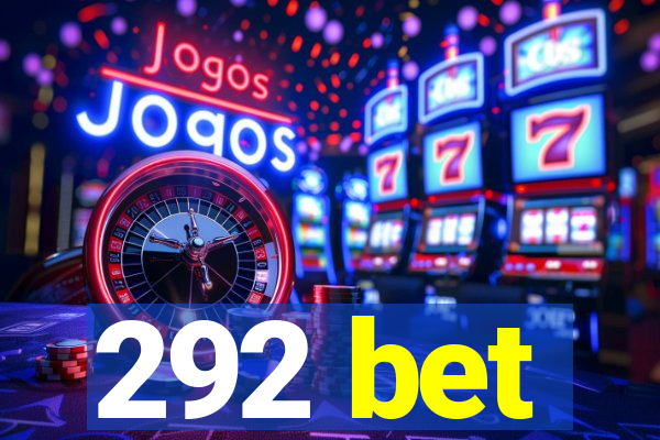 292 bet