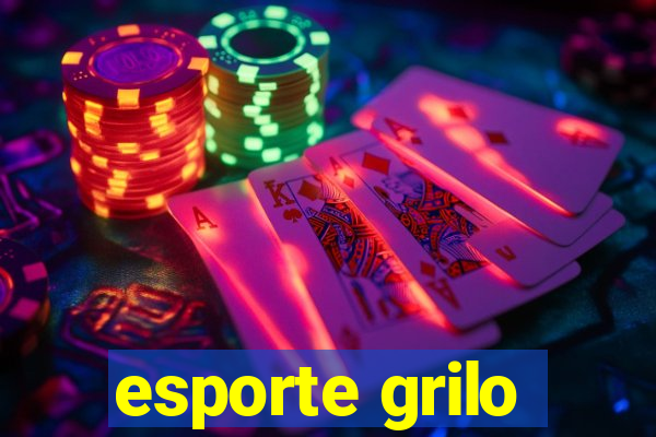 esporte grilo