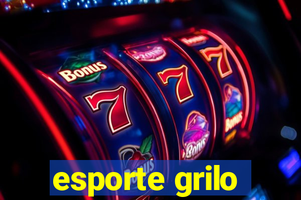 esporte grilo