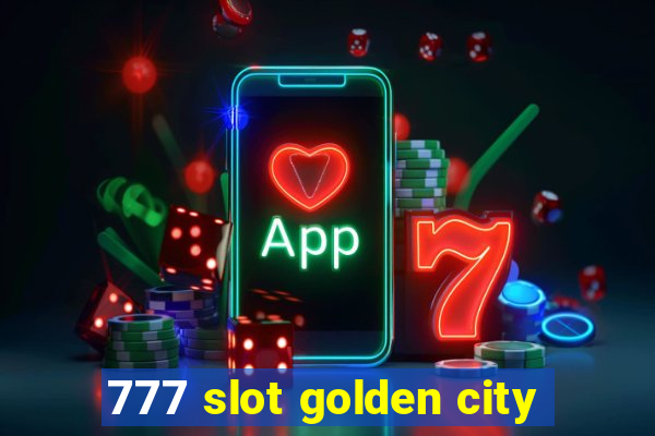 777 slot golden city