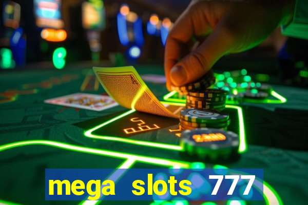 mega slots 777 casino dana