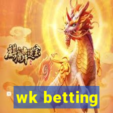 wk betting