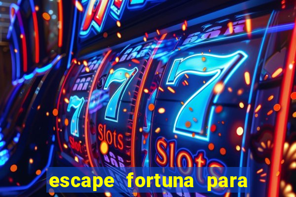 escape fortuna para pop 110