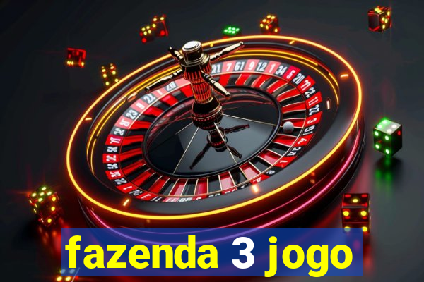 fazenda 3 jogo