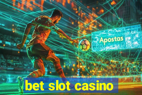 bet slot casino