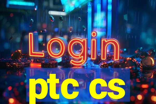 ptc cs