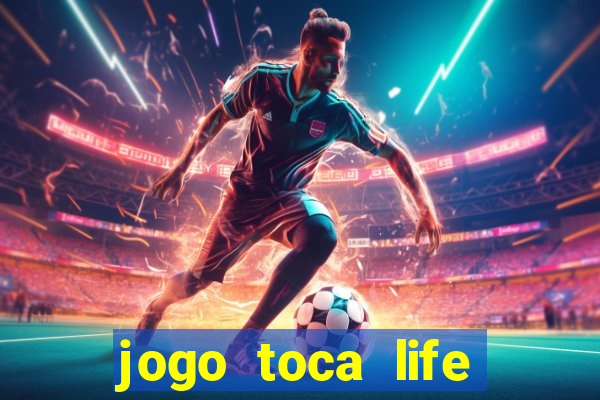 jogo toca life world gr谩tis