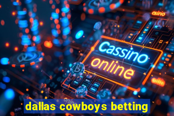 dallas cowboys betting