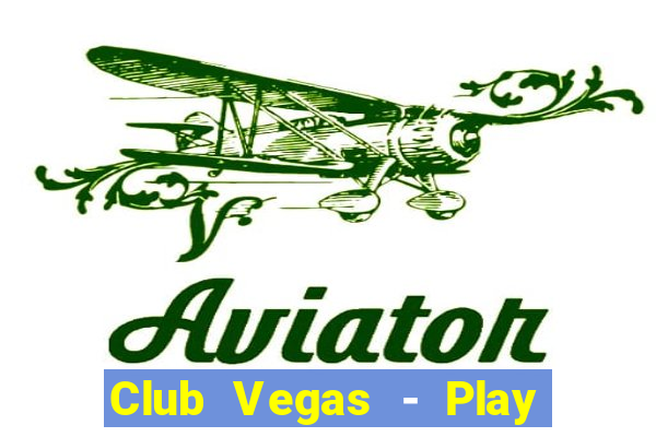 Club Vegas - Play online slots