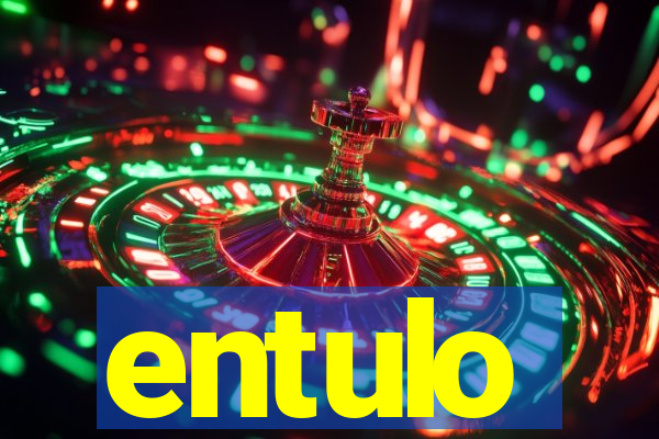 entulo