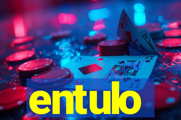 entulo