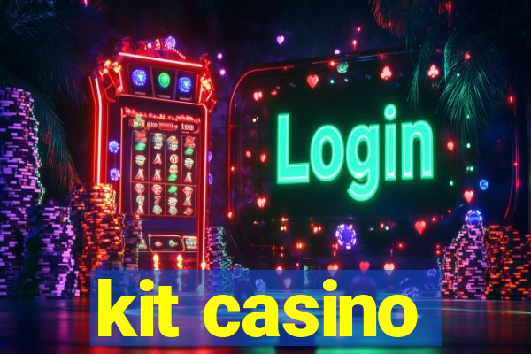 kit casino