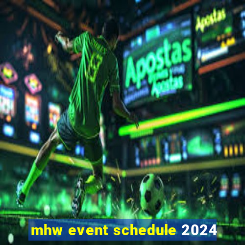 mhw event schedule 2024