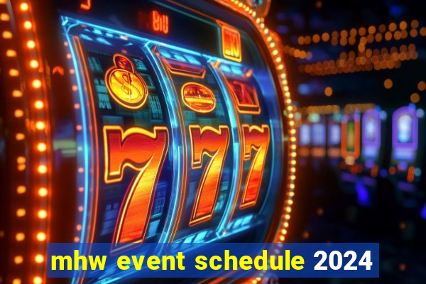 mhw event schedule 2024