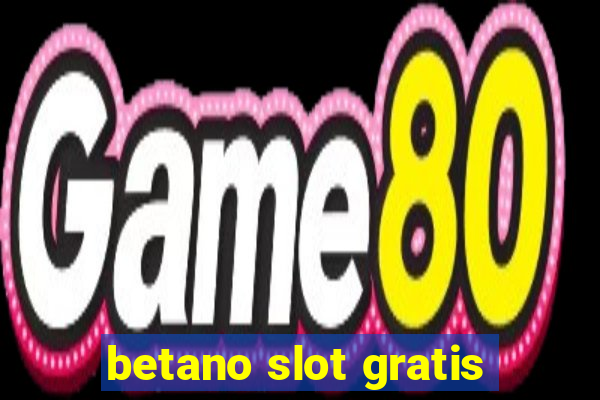 betano slot gratis