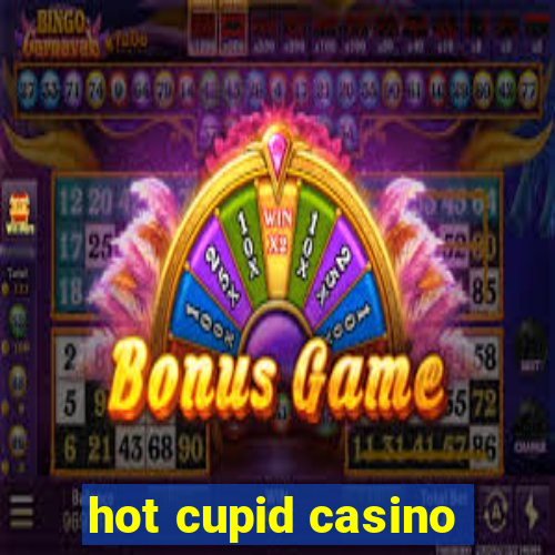 hot cupid casino