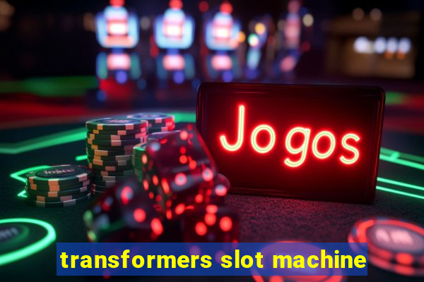 transformers slot machine