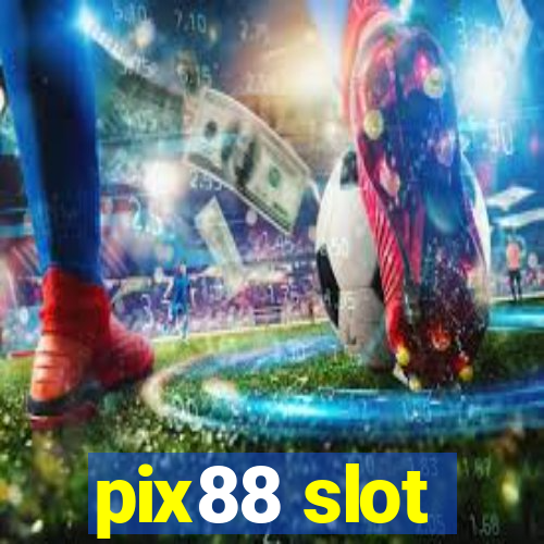 pix88 slot