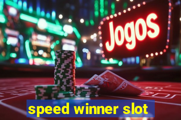 speed winner slot