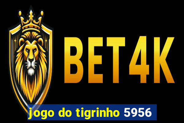 jogo do tigrinho 5956