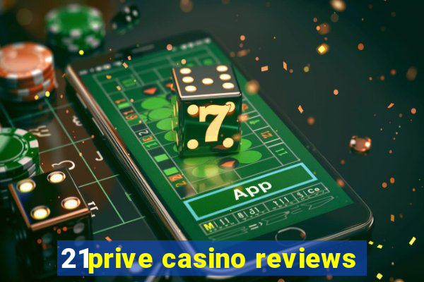 21prive casino reviews