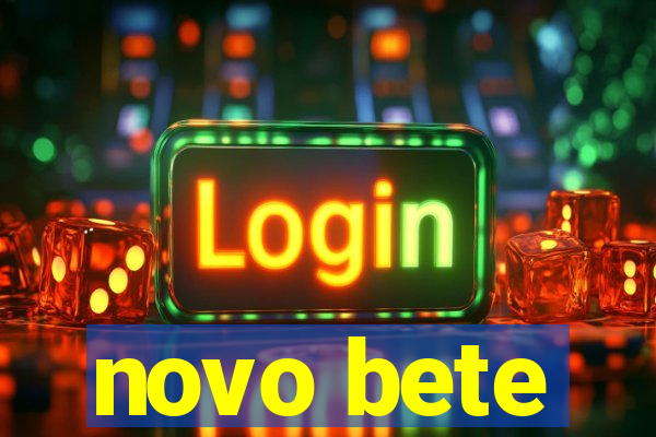 novo bete