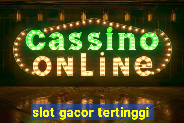 slot gacor tertinggi