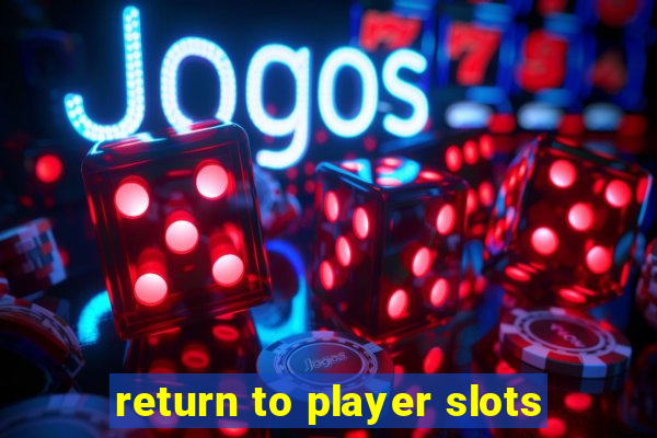 return to player slots