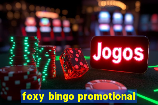 foxy bingo promotional