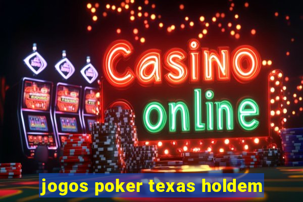 jogos poker texas holdem