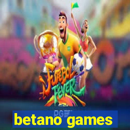 betano games