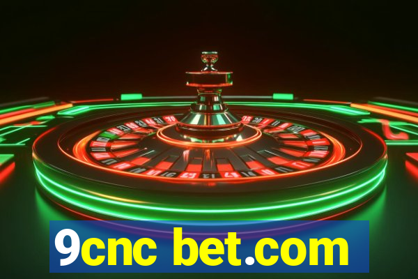 9cnc bet.com