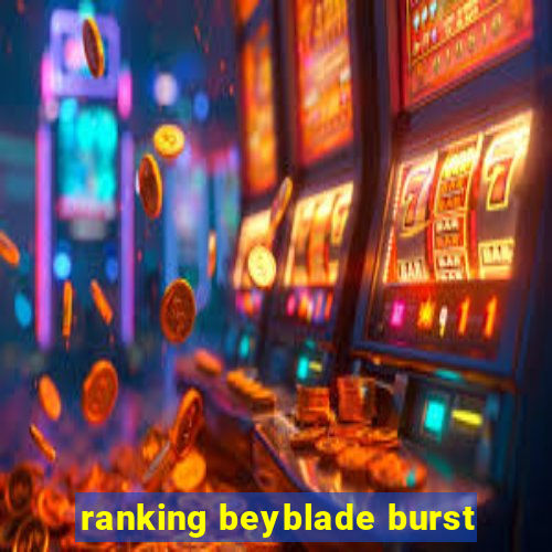 ranking beyblade burst