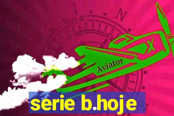 serie b.hoje