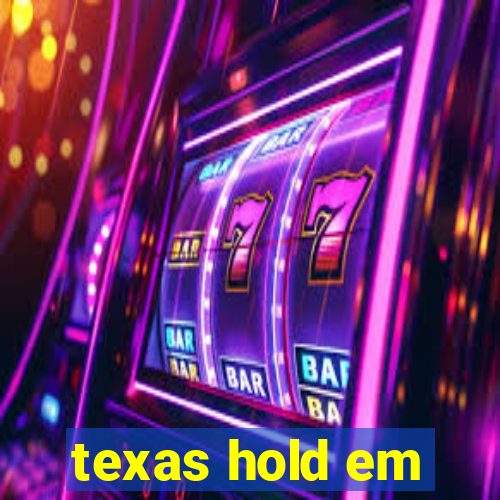 texas hold em